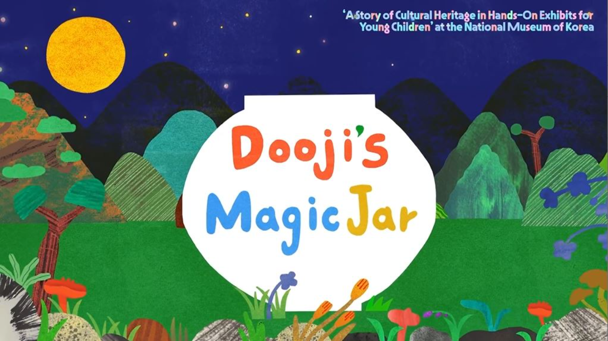 A Story of Cultural Heritage in Hands-On Exhibits for Young Children at the National Museum of Korea  Dooji’s Magic Jar